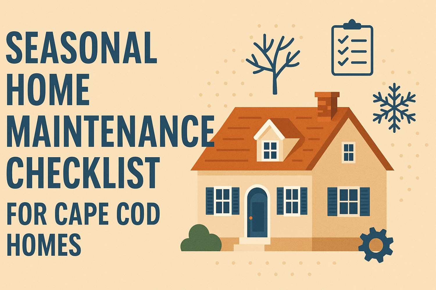 Seasonal Home Maintenance Checklist For Cape Cod Homes